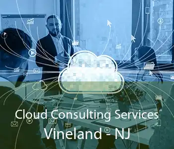 Cloud Consulting Services Vineland - NJ