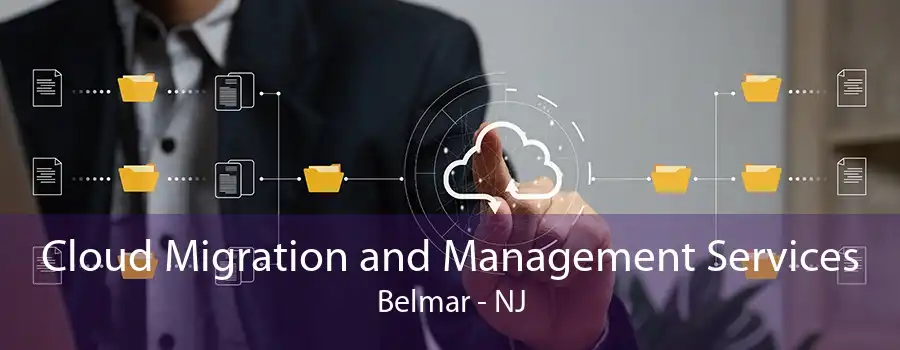 Cloud Migration and Management Services Belmar - NJ