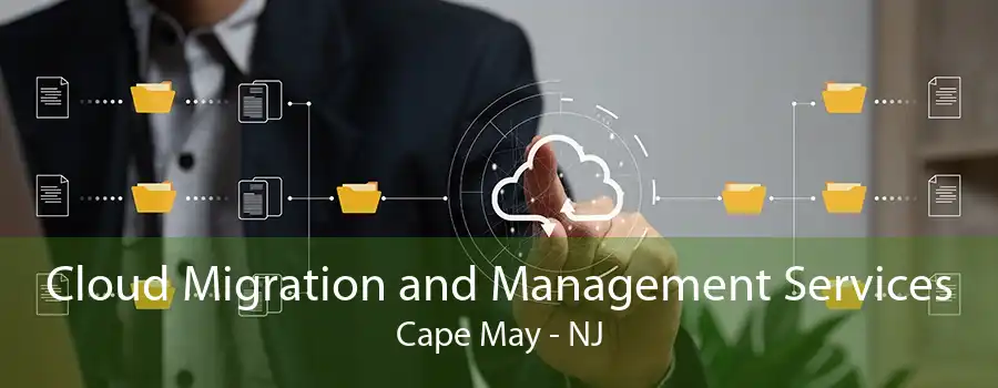 Cloud Migration and Management Services Cape May - NJ