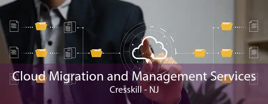 Cloud Migration and Management Services Cresskill - NJ