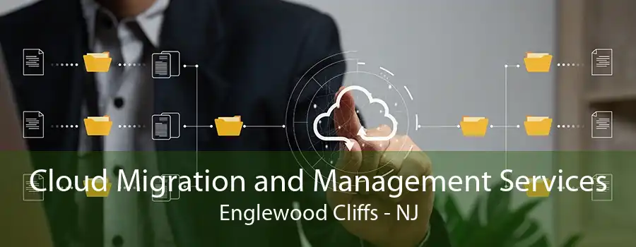 Cloud Migration and Management Services Englewood Cliffs - NJ