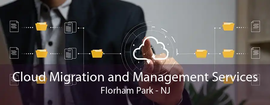 Cloud Migration and Management Services Florham Park - NJ