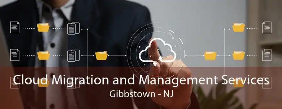 Cloud Migration and Management Services Gibbstown - NJ