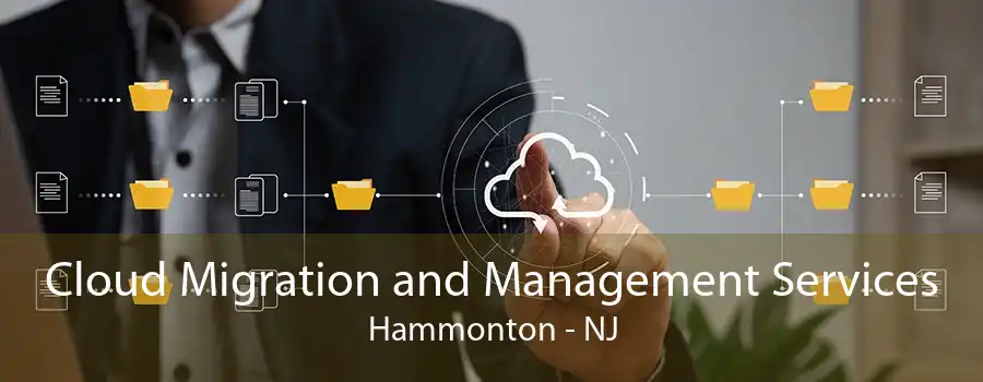 Cloud Migration and Management Services Hammonton - NJ