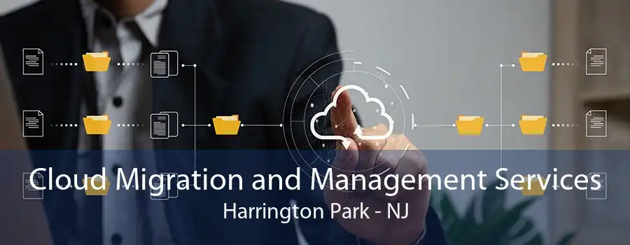 Cloud Migration and Management Services Harrington Park - NJ