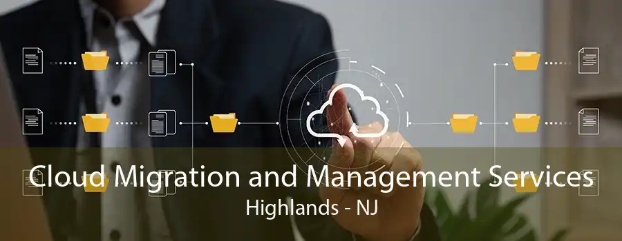 Cloud Migration and Management Services Highlands - NJ