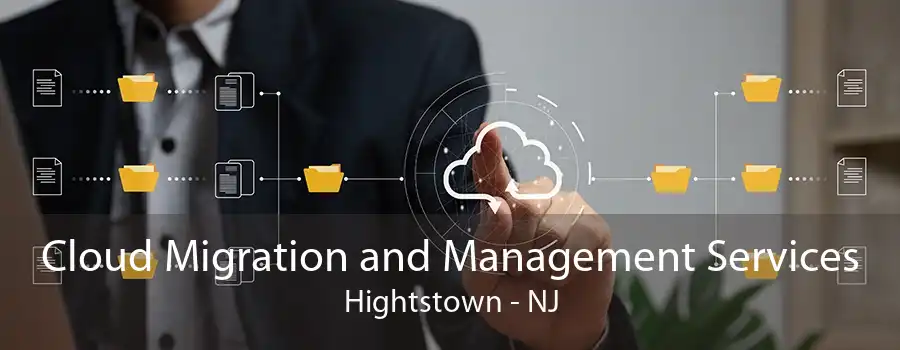 Cloud Migration and Management Services Hightstown - NJ