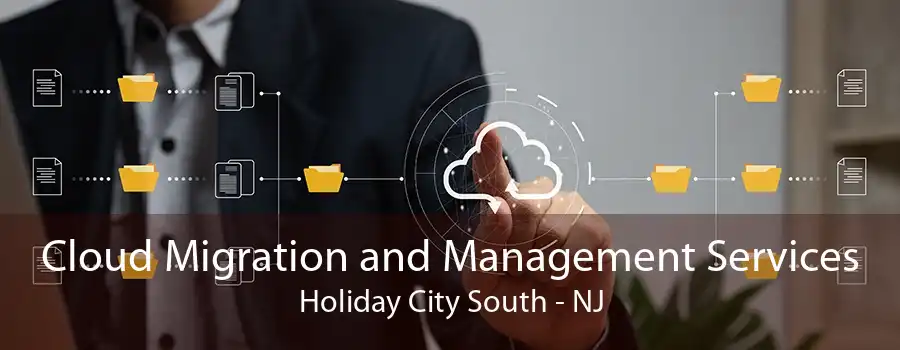 Cloud Migration and Management Services Holiday City South - NJ