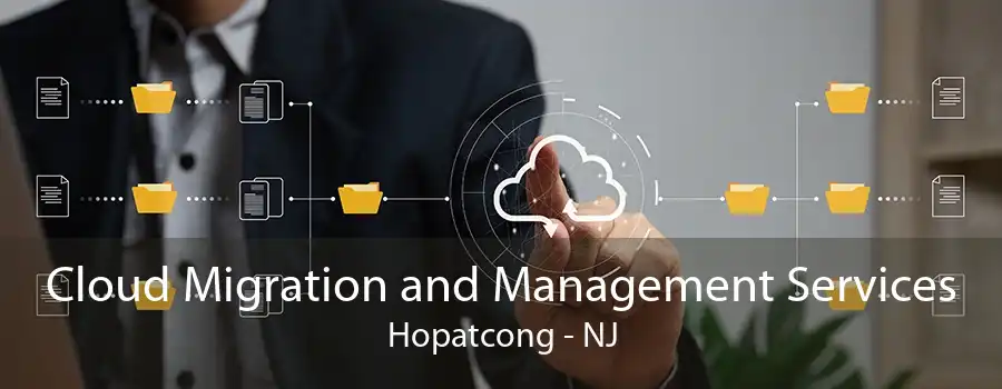 Cloud Migration and Management Services Hopatcong - NJ