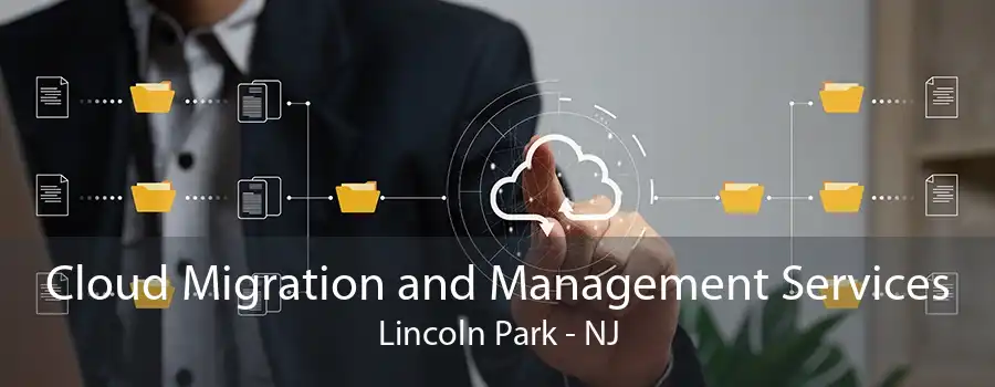 Cloud Migration and Management Services Lincoln Park - NJ