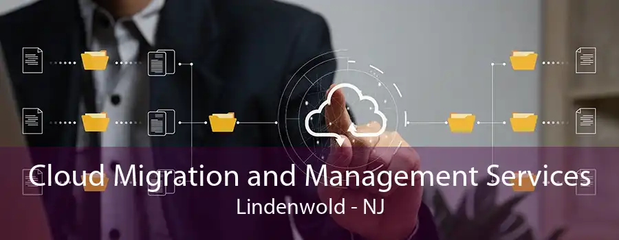 Cloud Migration and Management Services Lindenwold - NJ