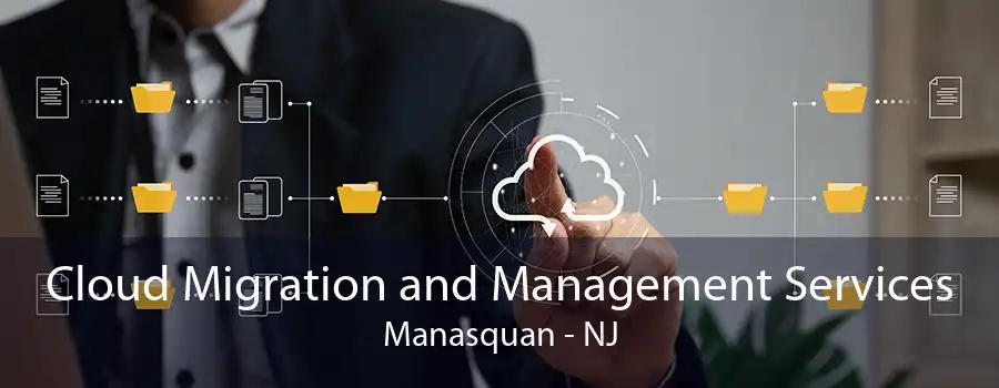 Cloud Migration and Management Services Manasquan - NJ