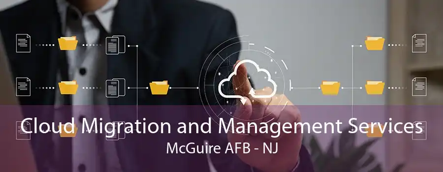 Cloud Migration and Management Services McGuire AFB - NJ