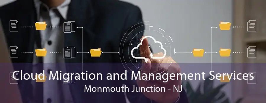 Cloud Migration and Management Services Monmouth Junction - NJ