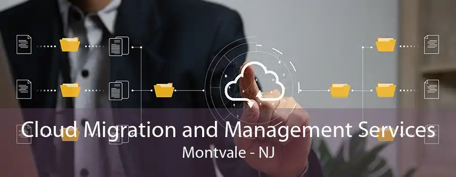 Cloud Migration and Management Services Montvale - NJ