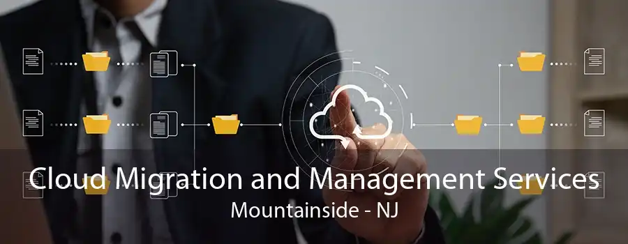 Cloud Migration and Management Services Mountainside - NJ