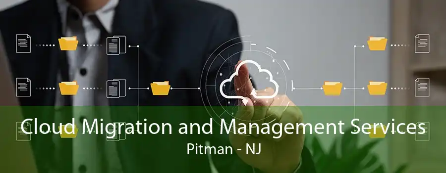 Cloud Migration and Management Services Pitman - NJ