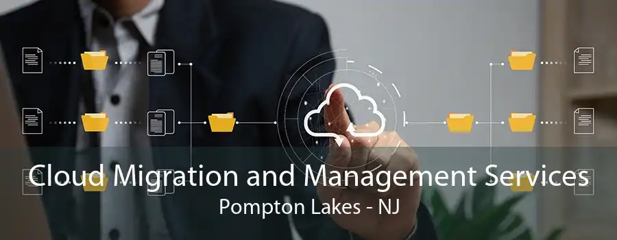 Cloud Migration and Management Services Pompton Lakes - NJ