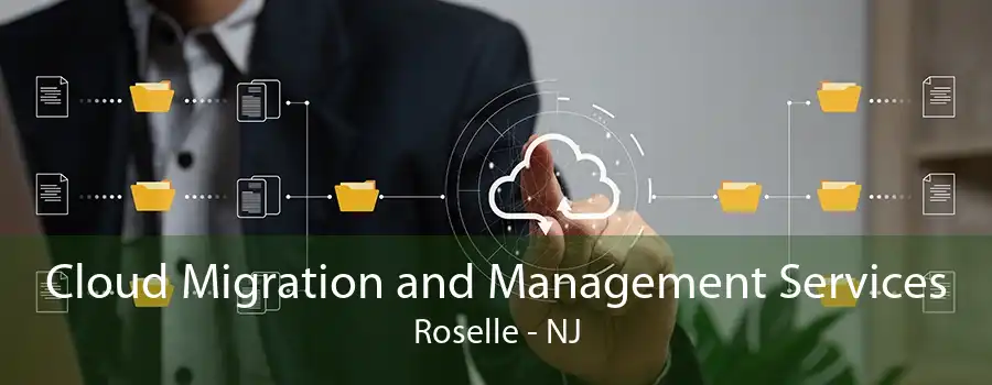 Cloud Migration and Management Services Roselle - NJ