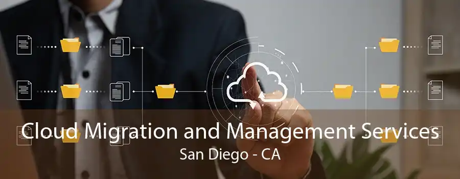 Cloud Migration and Management Services San Diego - CA