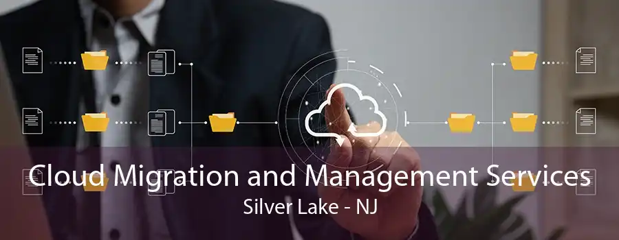 Cloud Migration and Management Services Silver Lake - NJ