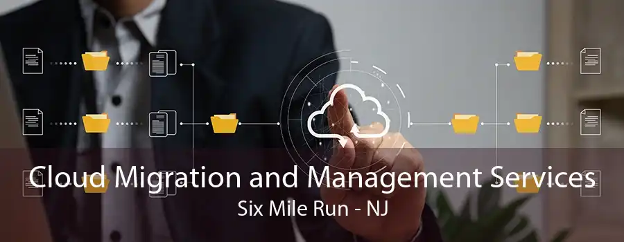 Cloud Migration and Management Services Six Mile Run - NJ