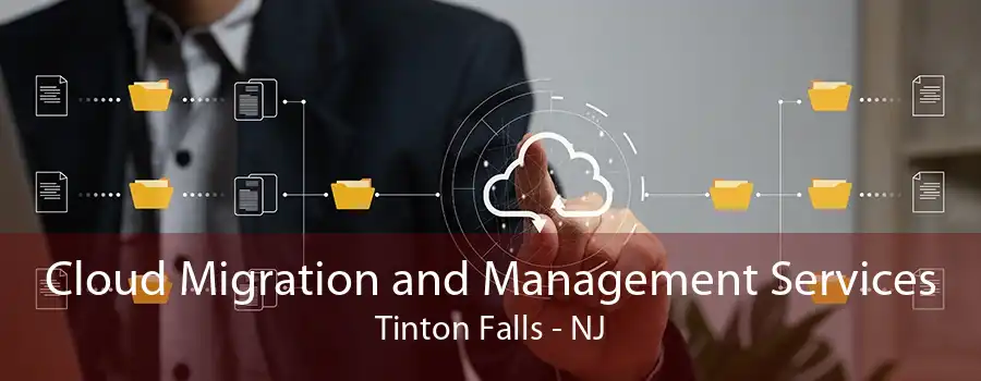 Cloud Migration and Management Services Tinton Falls - NJ