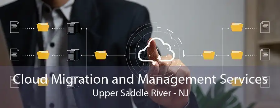 Cloud Migration and Management Services Upper Saddle River - NJ