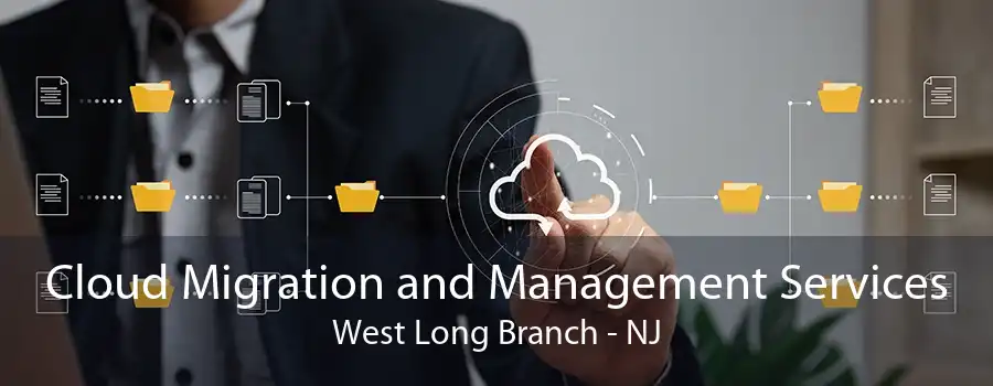 Cloud Migration and Management Services West Long Branch - NJ