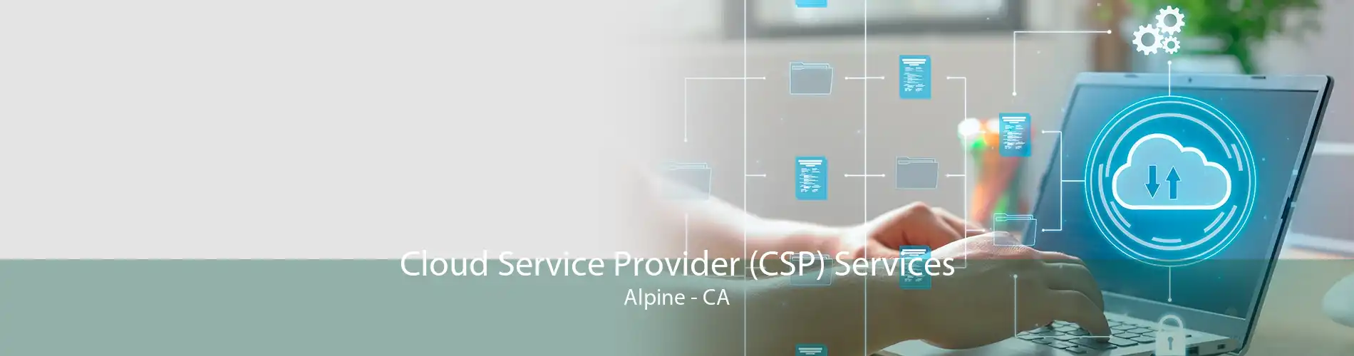Cloud Service Provider (CSP) Services Alpine - CA