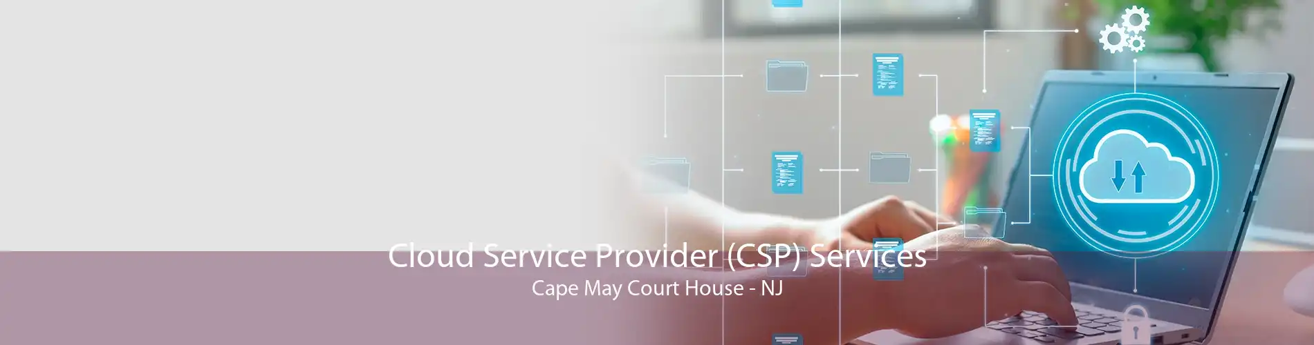 Cloud Service Provider (CSP) Services Cape May Court House - NJ