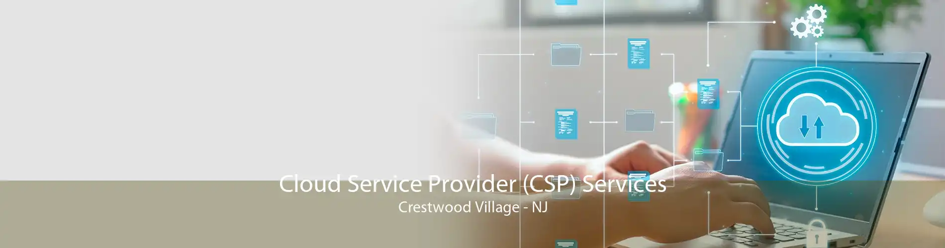 Cloud Service Provider (CSP) Services Crestwood Village - NJ