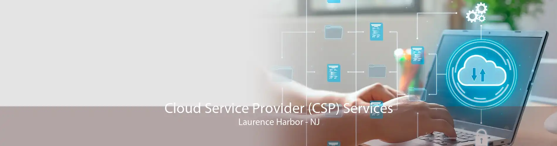 Cloud Service Provider (CSP) Services Laurence Harbor - NJ