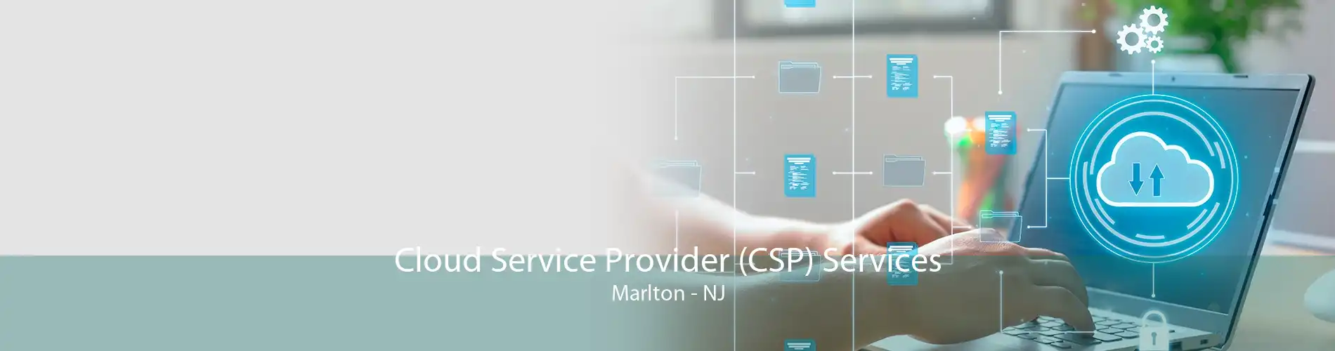Cloud Service Provider (CSP) Services Marlton - NJ