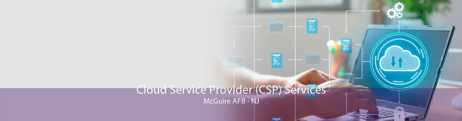 Cloud Service Provider (CSP) Services McGuire AFB - NJ