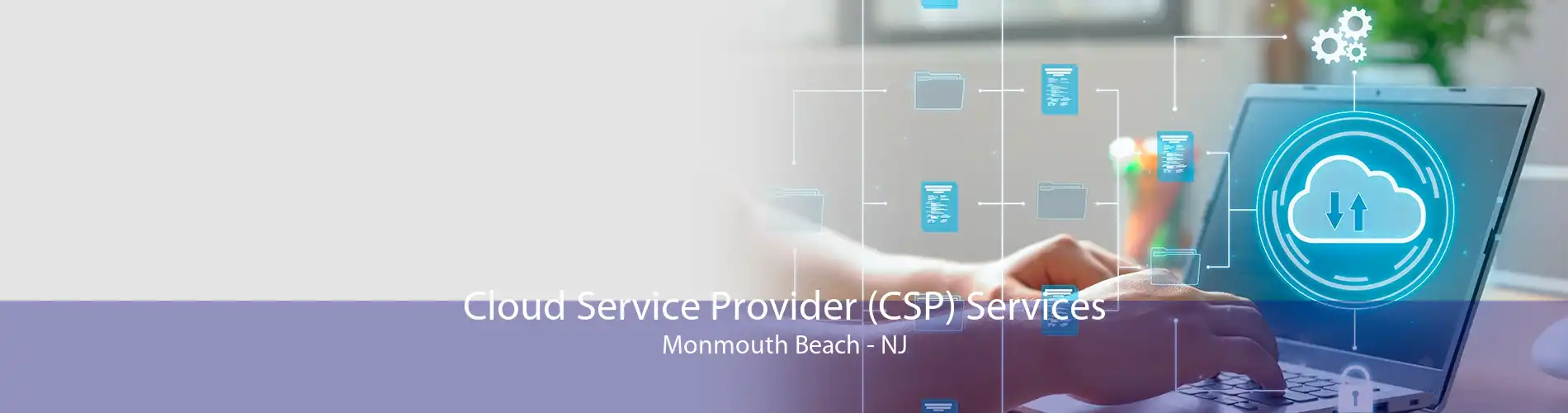 Cloud Service Provider (CSP) Services Monmouth Beach - NJ