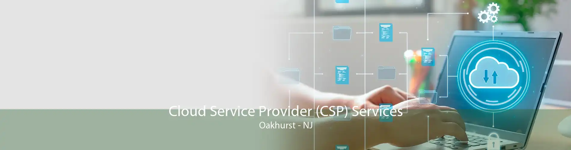 Cloud Service Provider (CSP) Services Oakhurst - NJ