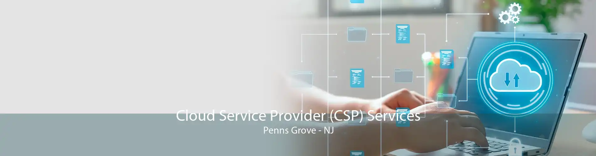 Cloud Service Provider (CSP) Services Penns Grove - NJ