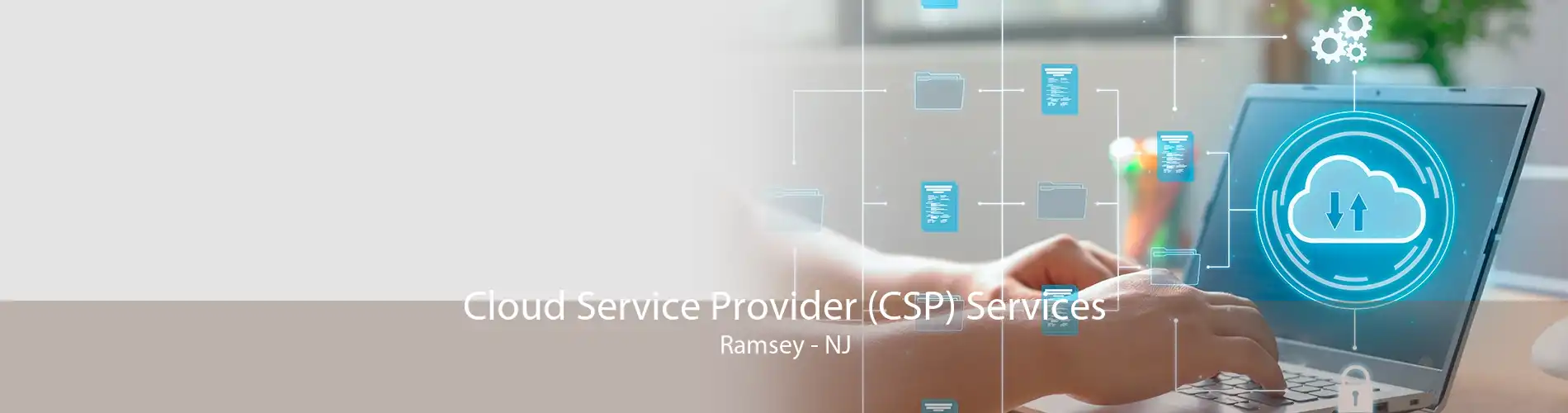 Cloud Service Provider (CSP) Services Ramsey - NJ