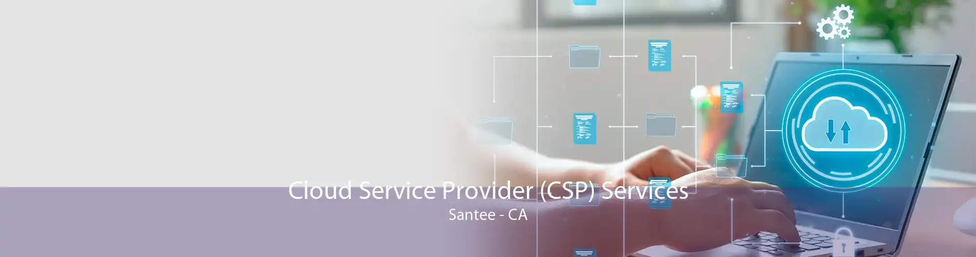 Cloud Service Provider (CSP) Services Santee - CA