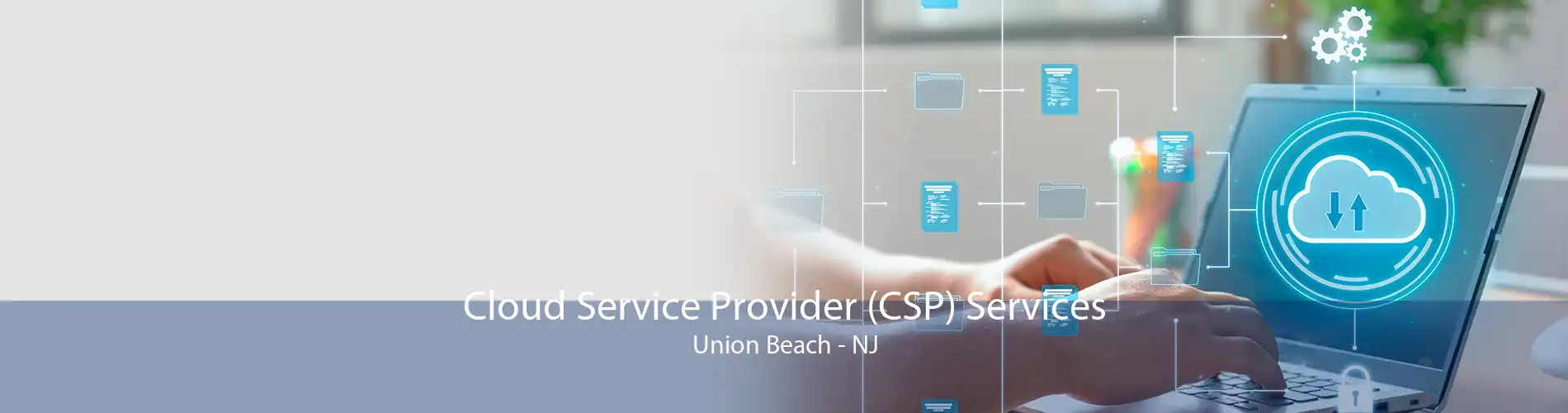 Cloud Service Provider (CSP) Services Union Beach - NJ