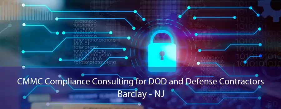 CMMC Compliance Consulting for DOD and Defense Contractors Barclay - NJ