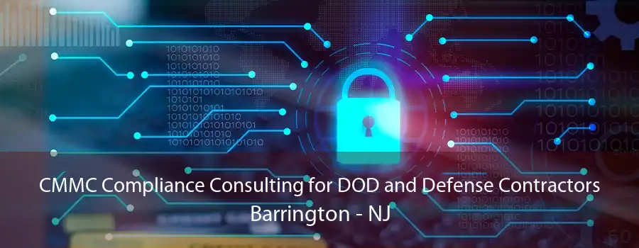 CMMC Compliance Consulting for DOD and Defense Contractors Barrington - NJ