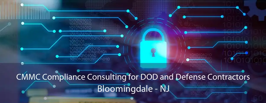 CMMC Compliance Consulting for DOD and Defense Contractors Bloomingdale - NJ