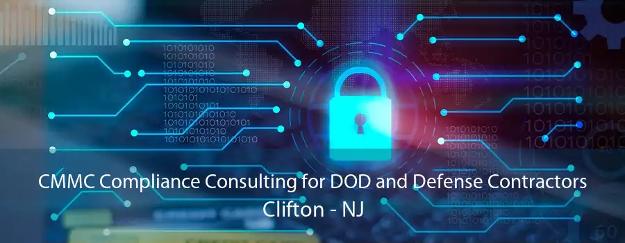 CMMC Compliance Consulting for DOD and Defense Contractors Clifton - NJ