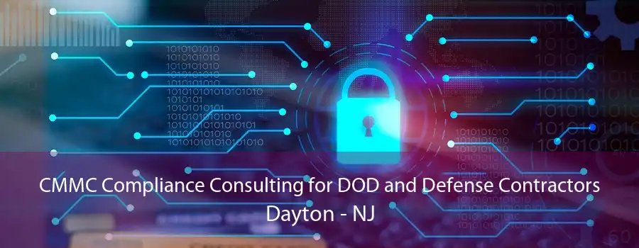 CMMC Compliance Consulting for DOD and Defense Contractors Dayton - NJ