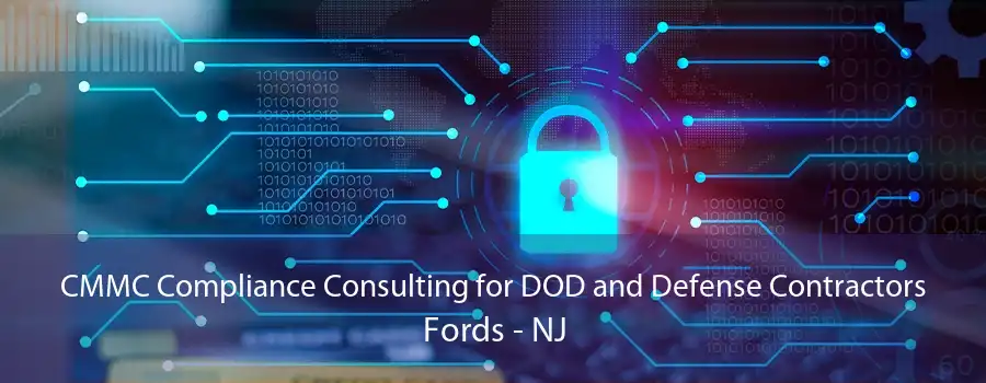 CMMC Compliance Consulting for DOD and Defense Contractors Fords - NJ