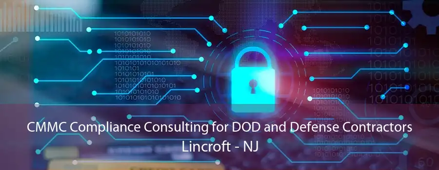 CMMC Compliance Consulting for DOD and Defense Contractors Lincroft - NJ