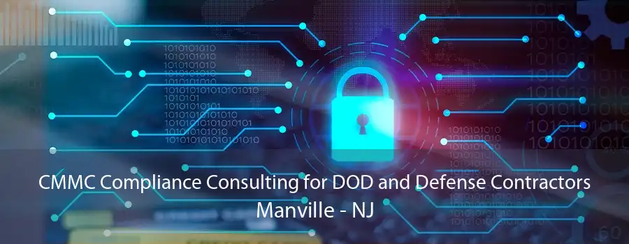 CMMC Compliance Consulting for DOD and Defense Contractors Manville - NJ