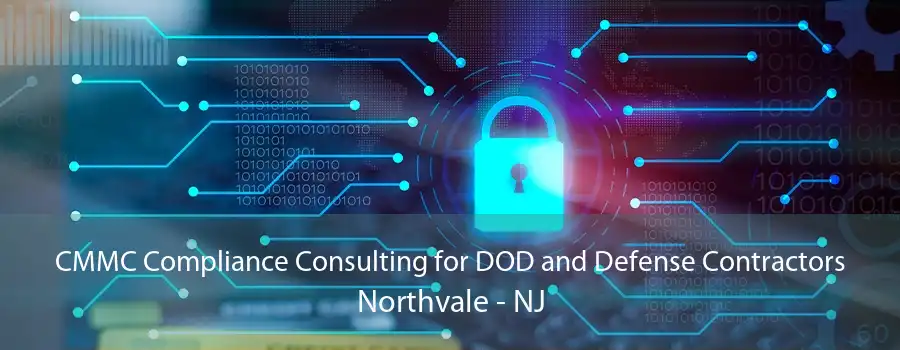 CMMC Compliance Consulting for DOD and Defense Contractors Northvale - NJ